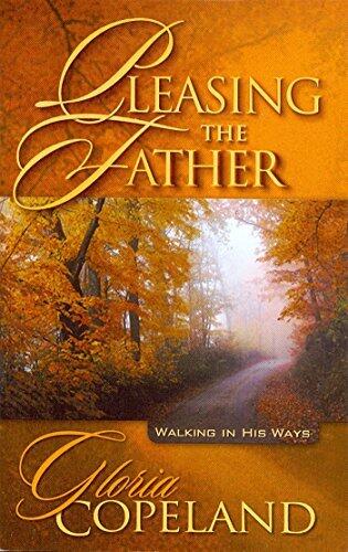 Pleasing the Father: Walking In His Ways