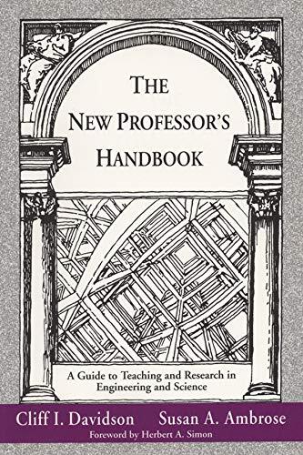 The New Professor's Handbook: A Guide to Teaching and Research in Engineering and Science