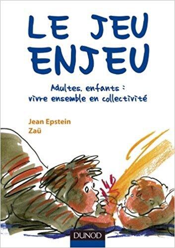 Le jeu enjeu : Adultes, enfants : vivre ensemble en collectivité