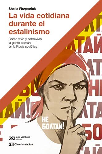 La vida cotidiana durante el estalinismo: Cómo vivía y sobrevivía la gente común en la Rusia soviética