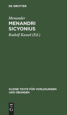 Menandri Sicyonius (Kleine Texte für Vorlesungen und Übungen, 185)