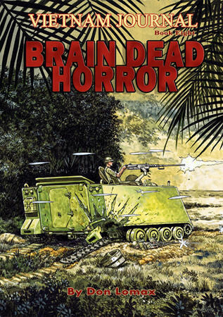 Vietnam Journal Book Eight: Brain Dead Horror