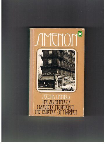 The Second Simenon Omnibus:The Accomplices; Maigret's Pickpocket; The Patience of Maigret by Georges Simenon