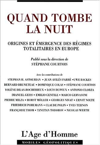 Quand tombe la nuit - origines et émergence des régimes totalitaires en Europe, 1900-1934
