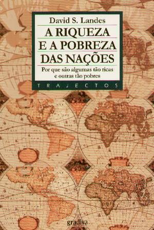 A Riqueza e a Pobreza das Nações