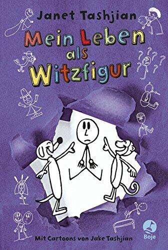 Mein Leben als Witzfigur ; Ill. v. Tashjian, Jake /Aus d. Engl. v. Hergane-Magholder, Yvonne; Deutsch