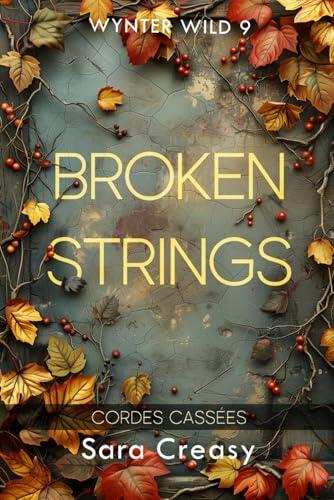 Broken Strings: Cordes cassées (Wynter Wild, édition française)