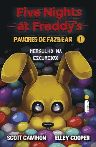 Mergulho na escuridão (Five Nights at Freddy's - Pavores de Fazbear Livro 1)
