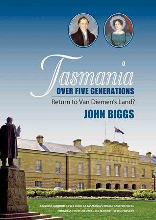 Tasmania Over Five Generations: Return to Van Diemen's Land?