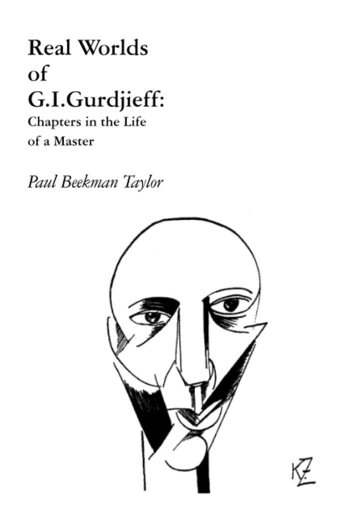 REAL WORLDS OF G.I.GURDJIEFF: Chapters in the Life of a Master