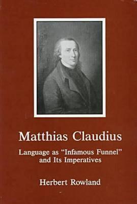 Matthias Claudius: Language As "Infamous Funnel" and Its Imperatives