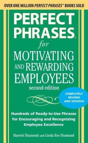 Perfect Phrases for Motivating and Rewarding Employees