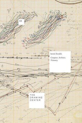 Iannis Xenakis: Composer, Architect, Visionary
