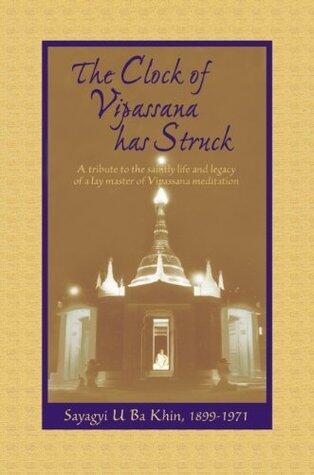 The Clock of Vipassana has Struck