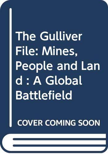 The Gulliver File: Mines, People and Land: A Global Battlefield