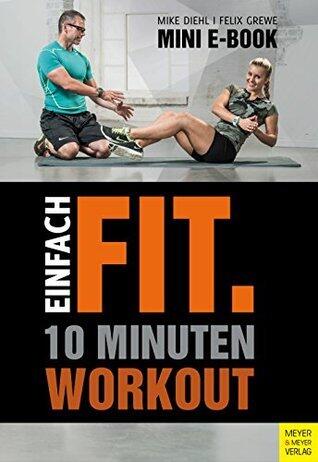 Einfach fit (Mini-E-Book): 10 Minuten Workout