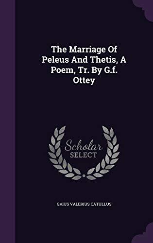 The Marriage Of Peleus And Thetis, A Poem, Tr. By G.f. Ottey