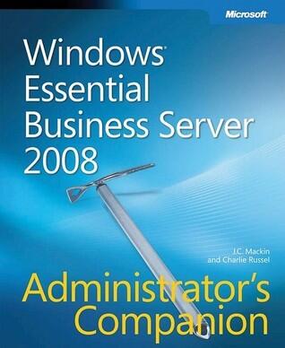 Windows® Essential Business Server 2008 Administrator's Companion