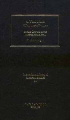 A Victorian Woman's Place: Public Culture in the Nineteenth Century