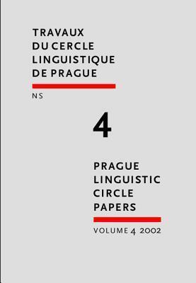Prague Linguistic Circle Papers: Travaux du cercle linguistique de Prague nouvelle série. Volume 4