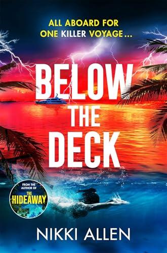 Below The Deck: The Addictive, Escapist Destination Thriller For Fans of Ruth Ware and Lucy Clarke
