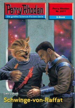 Perry Rhodan 2411: Schwinge-von-Raffat: Perry Rhodan-Zyklus "Negasphäre" (Perry Rhodan-Erstauflage)