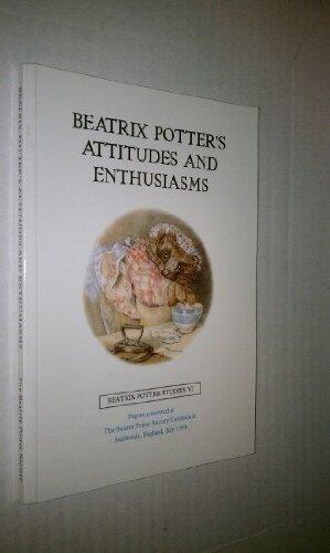 Beatrix Potter Studies: Beatrix Potter's Attitudes and Enthusiasms (Papers Presented at the Beatrix Potter Society Conference, Ambleside, England, July 1994, Vol. 6)