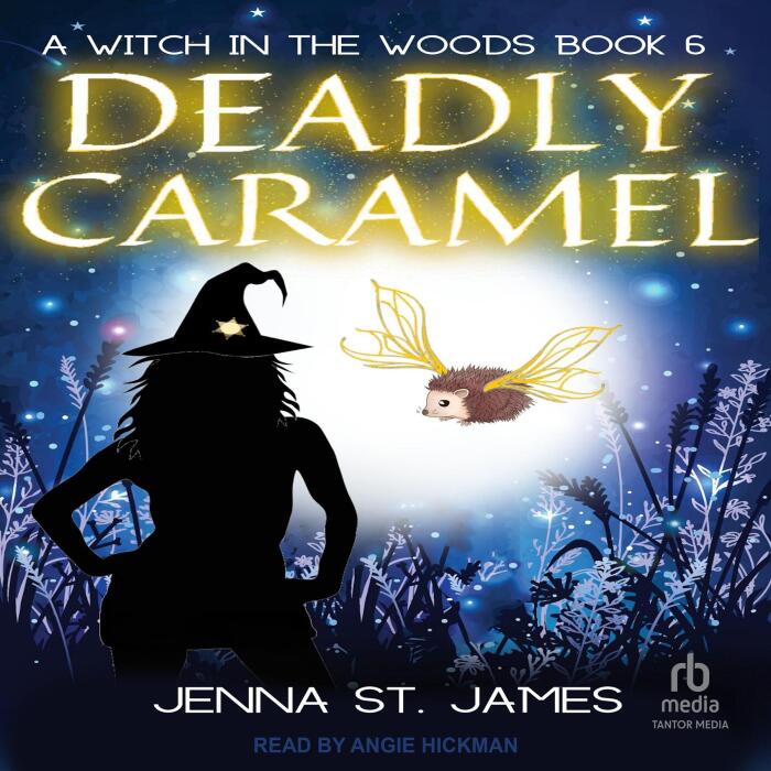 Deadly Caramel: A Witch in the Woods, Book 6