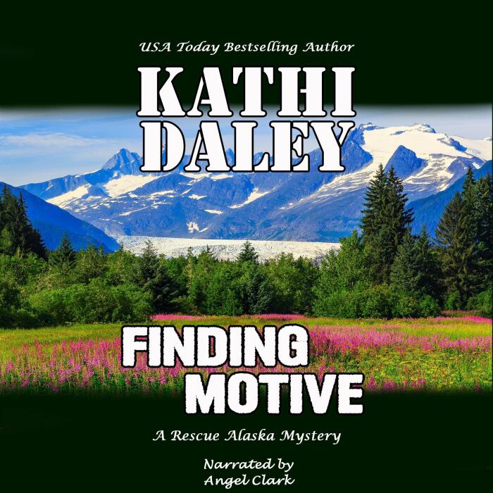 Finding Motive: A Rescue Alaska Mystery, Book 6