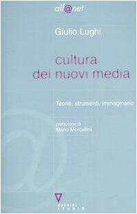 Cultura dei nuovi media: Teorie, strumenti, immaginario
