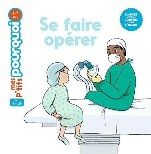 Se faire opérer (Mes p'tits pourquoi)