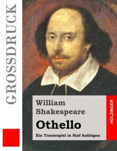 Othello. Ein Trauerspiel in Fünf Aufzugen