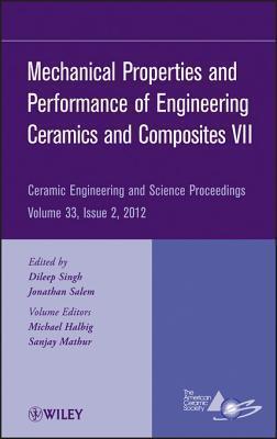 Mechanical Properties and Performance of Engineering Ceramics and Composites VII: Ceramic Engineering and Science Proceedings