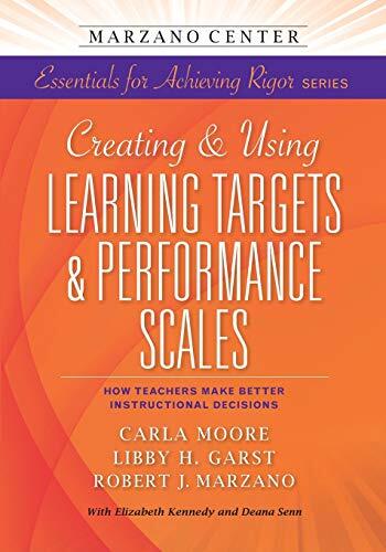 Creating and Using Learning Targets and Performance Scales: How Teachers Make Better Instructional Decisions