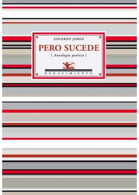 Pero sucede: Antología poética