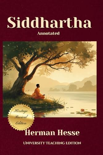 Siddhartha An Indian Tail Annotated: Heritage Revival Edition