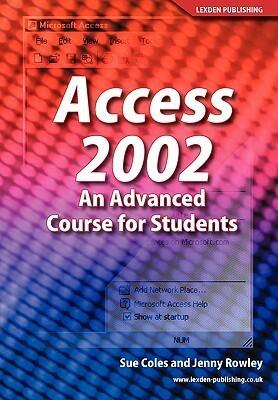 Access 2002: An Advance Course for Students