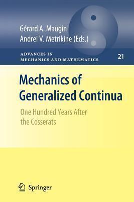 Mechanics of Generalized Continua: One Hundred Years After the Cosserats
