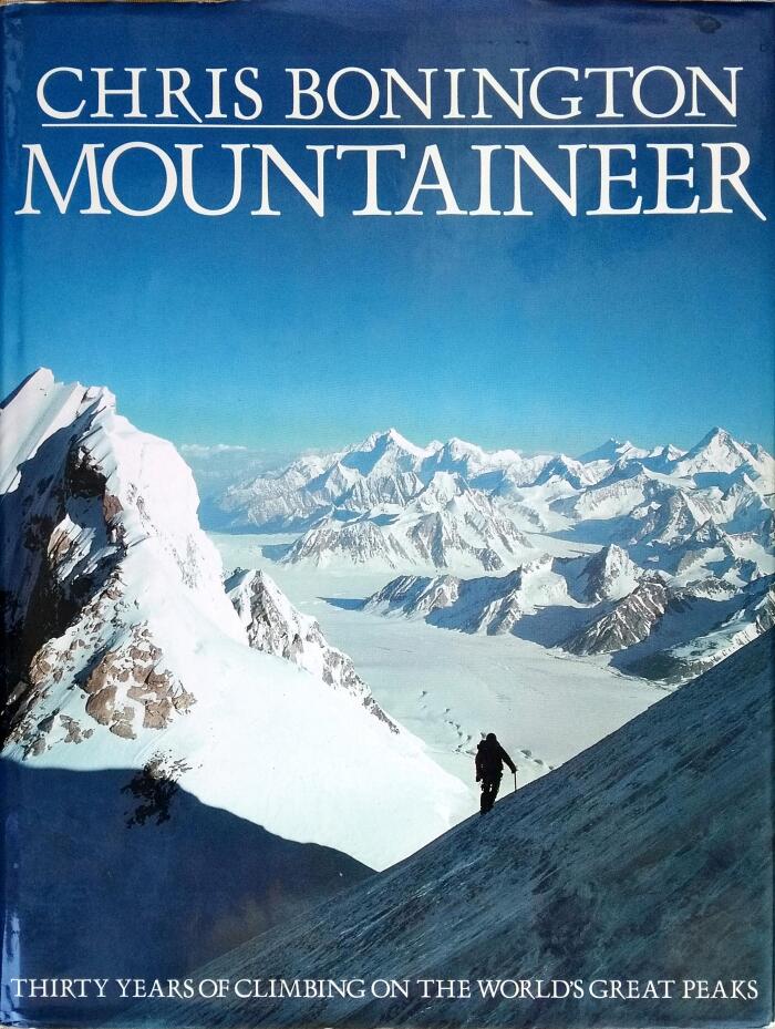 Mountaineer: Thirty Years of Climbing on the World's Greatest Peaks