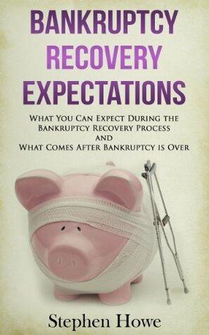 Bankruptcy Recovery Expectations: What You Can Expect During the Bankruptcy Recovery Process and What Comes After Bankruptcy is Over
