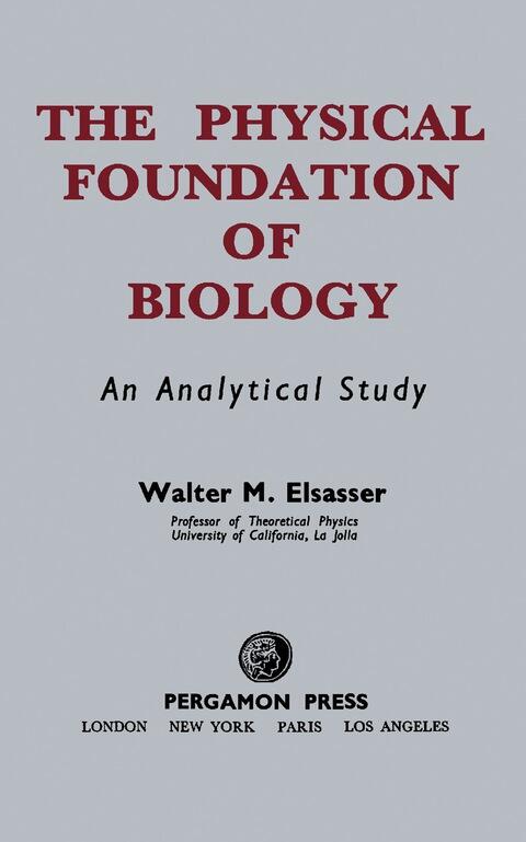 The Physical Foundation of Biology: An Analytical Study