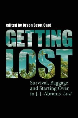 [(Getting "Lost": Survival, Baggage and Starting Over in J.J. Abrams' "Lost")] [Author: Orson Scott Card] published on