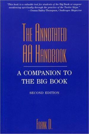 The Annotated AA Handbook: A Companion to the Big Book