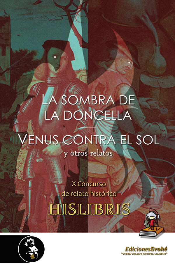 La Sombra de la Doncella: Venus Contra el Sol y Otros Relatos (X Concurso de Relato Histórico Hislibris)