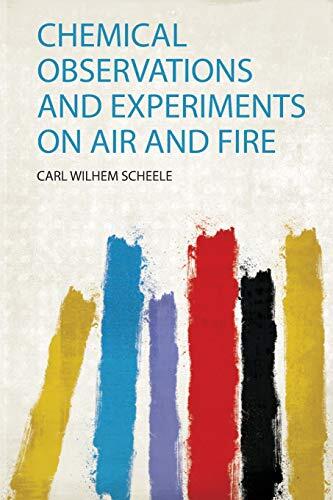 Chemical Observations and Experiments on Air and Fire