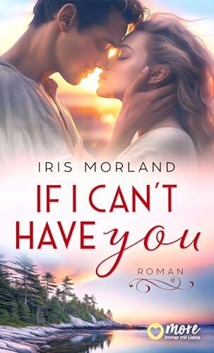 If I Can't Have You (Die Thornton Family 3)