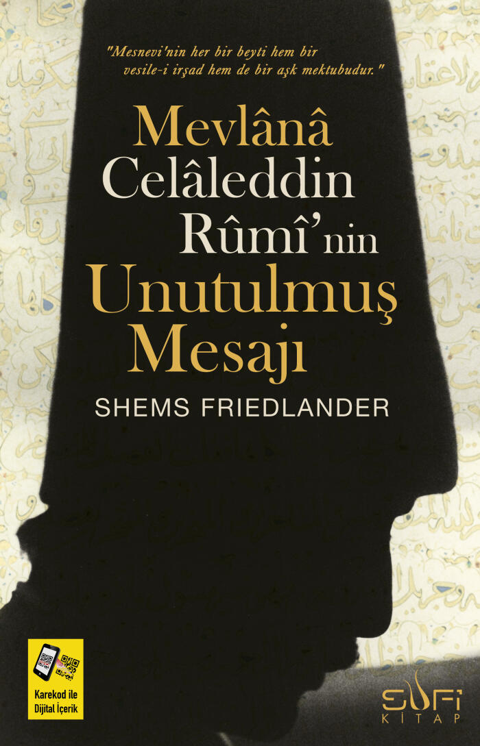 Mevlânâ Celâleddin Rûmî'nin Unutulmuş Mesajı