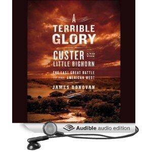 A Terrible Glory: Custer and the Little Bighorn