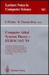 Computer Aided Systems Theory-Eurocast '93: A Selection of Papers from the Third International Workshop on Computer Aided Systems Theory Las Palmas,