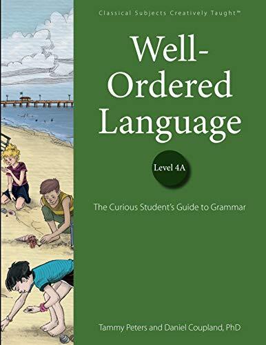 Well-Ordered Language Level 4A: The Curious Student's Guide to Grammar